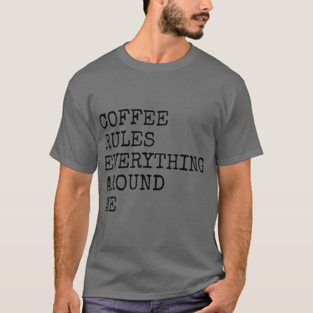 T-shirt Le café règle tout autour de moi (Devant)