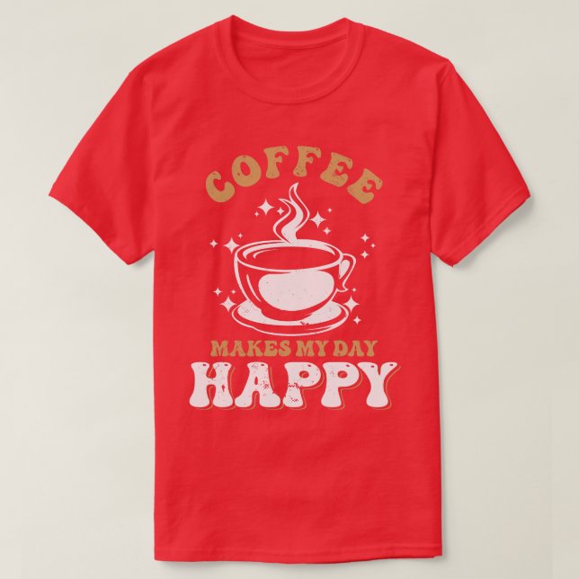 T-shirt Le café rend ma journée heureuse (Design devant)