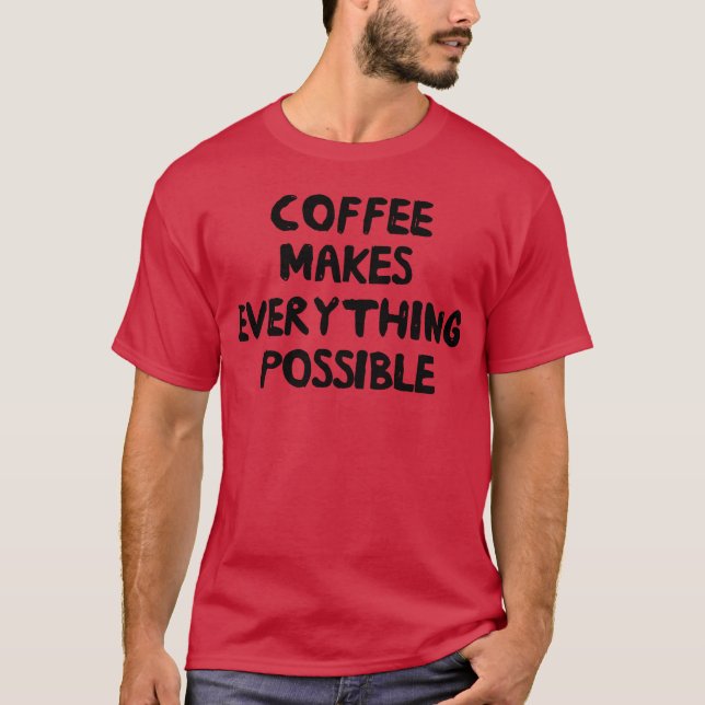 T-shirt Le café rend tout possible en famille (Devant)
