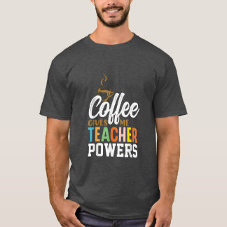 T-shirt Le Café Rétro Me Donne Des Pouvoirs D'Enseignant 