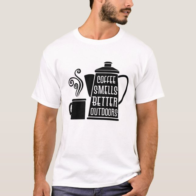 T-shirt Le café sent mieux l'extérieur (Devant)