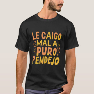 T-shirt Le Caigo Mal A Puro Pendejo Mexicain Drôle Citatio