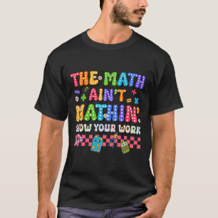 T-shirt Le calcul n'est pas amusant professeur de rentrée