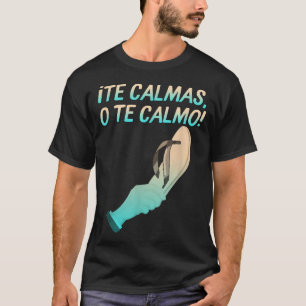 T-shirt Le Calmas O Le Calmo Hispanique Espagnol Latina Me