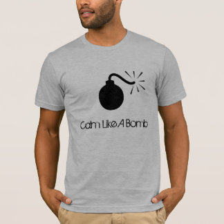 T-shirt Le calme aime une bombe