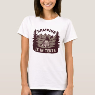 T-shirt Le Camping Est Dans Les Tentes