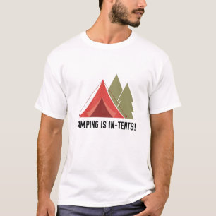 T-shirt Le Camping Est Dans Les Tentes !