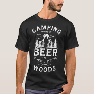 T-shirt Le camping sans bière n'est que de s'asseoir dans