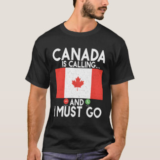 T-shirt Le Canada Appelle Et Je Dois Aller Au Canada