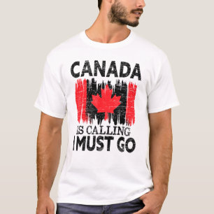 T-shirt Le Canada dit que je dois aller au Canada Feuille