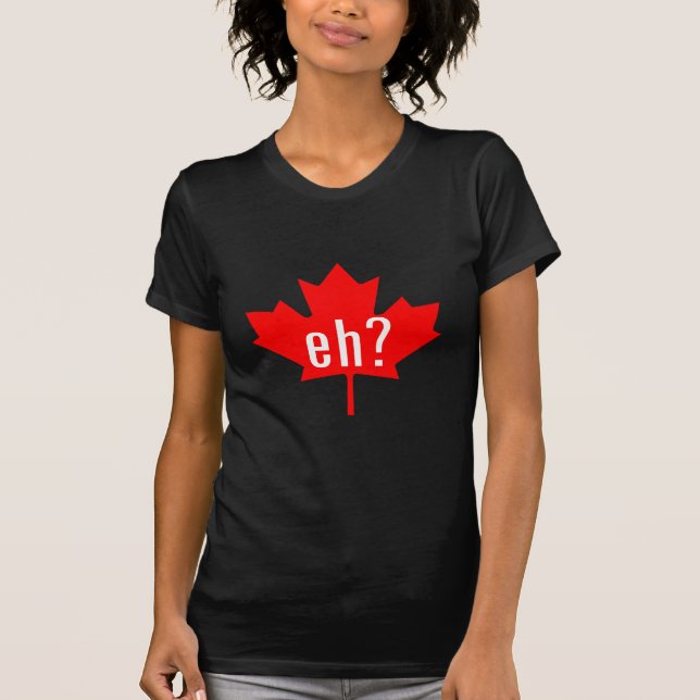 T-shirt Le Canada, Hein ? (Devant)