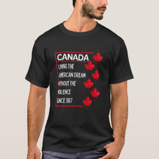 T-shirt Le Canada Vit Le Rêve Américain Sans Le Viole