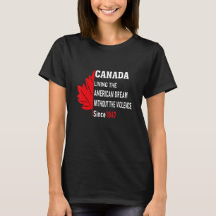 T-shirt Le Canada Vit Le Rêve Américain Sans Violence