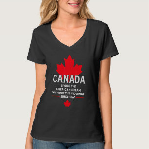 T-shirt Le Canada Vit Le Rêve Américain Sans Violence
