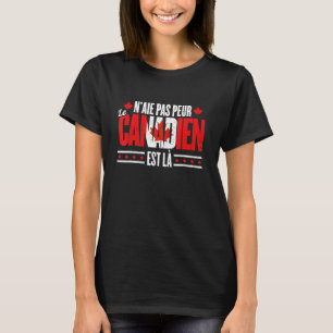 T-shirt Le Canadien Est La - Fier Canadien Français Canada