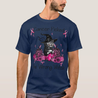 T-shirt Le Cancer A Choisi Le Mauvais Défenseur Du Cancer 
