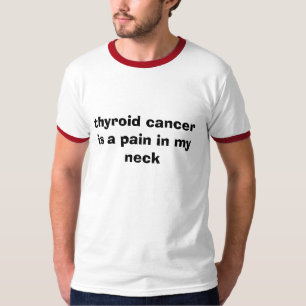 T-shirt le cancer de la thyroïde est une douleur dans mon