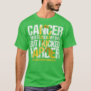 T-shirt Le Cancer De L'Enfance A Essayé De Me Couper Le Be