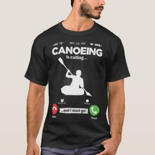 T-shirt Le Canoë Appelle Je Dois Aller Kayak Hobby Canoë