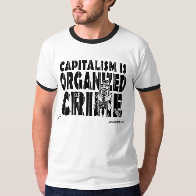 T-shirt Le capitalisme est la criminalité organisée (b/w) (Devant)