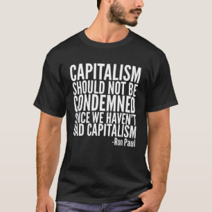 T-shirt Le capitalisme ne doit pas être condamné Ron Paul
