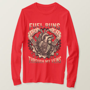 T-shirt Le carburant coule dans mes veines