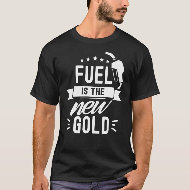T-shirt Le carburant est le nouveau prix de pompe d'or ess (Devant)