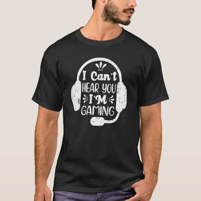T-shirt Le Casque Gamer Ne Peut Pas Vous Entendre Je Joue  (Devant)
