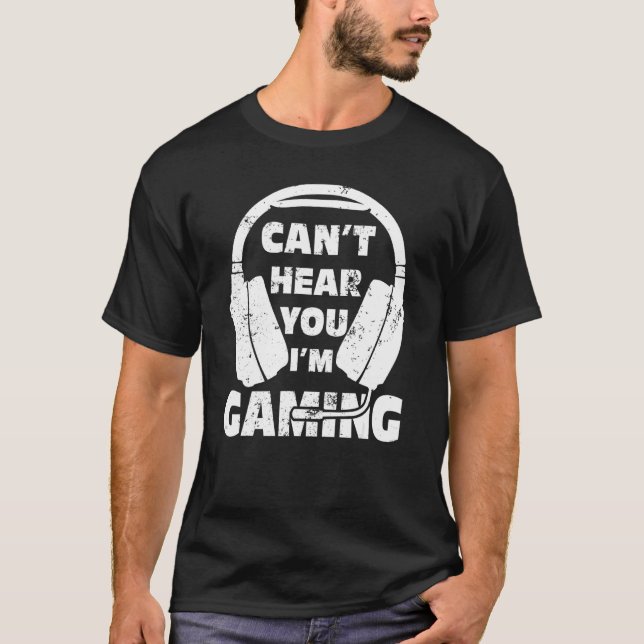 T-shirt Le Casque Gamer Ne Peut Pas Vous Entendre Je Joue  (Devant)