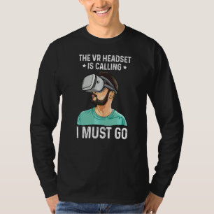 T-shirt Le Casque Vr Appelle Je Dois Aller Citer Pour Un V