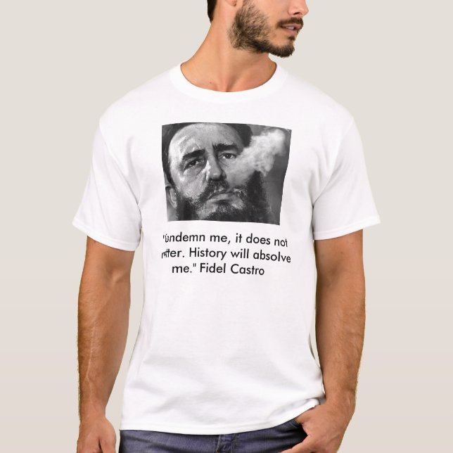 T-shirt le castro, "me condamnent, il n'importe pas. (Devant)