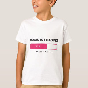 T-shirt Le cerveau charge, veuillez patienter