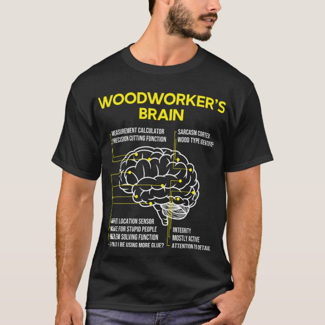T-shirt Le cerveau du travailleur du bois, charpentier du  (Devant)