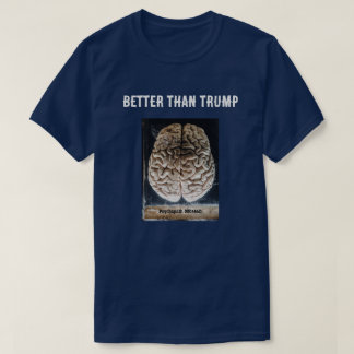 T-shirt Le cerveau d'un psychopathe dans un pot mieux que