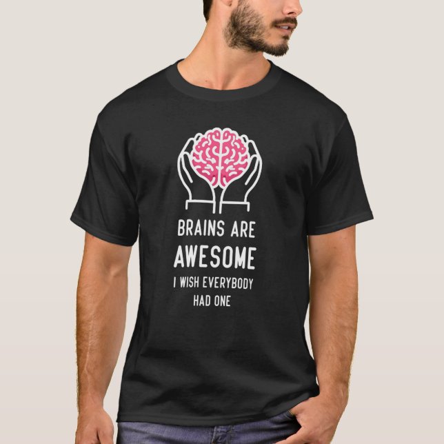 T-shirt Le cerveau est génial, je voudrais que tout le mon (Devant)