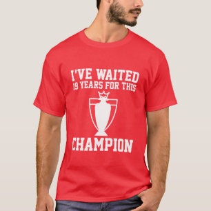 T-shirt Le Champion des Gunners J'ai attendu 19 ans pour ç