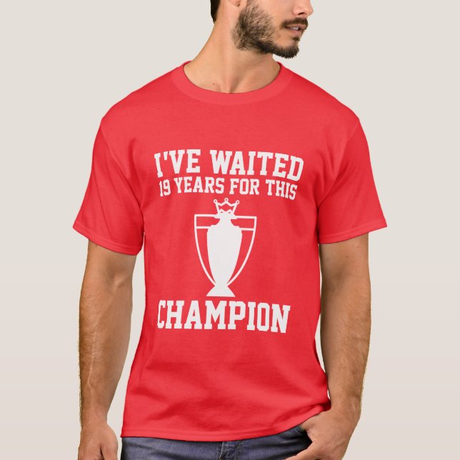 T-shirt Le Champion des Gunners J'ai attendu 19 ans pour ç (Devant)