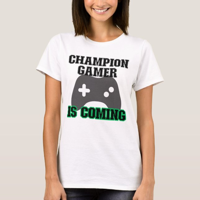 T-shirt Le Champion Gamer arrive.w (Devant)