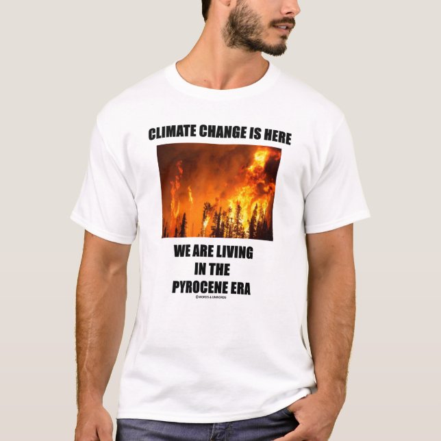 T-shirt Le Changement Climatique Est Là, Nous Vivons L'Ère (Devant)