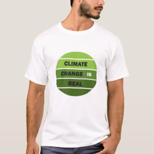T-shirt Le changement climatique est une réelle prise de c