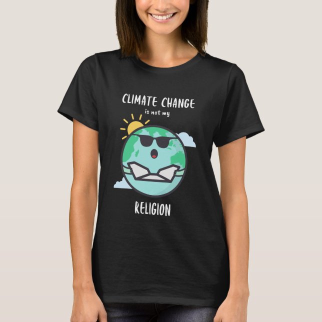 T-shirt Le Changement Climatique N'Est Pas Ma Religion (Devant)