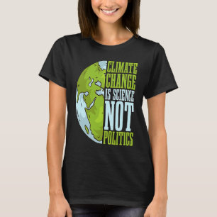 T-shirt Le changement climatique n'est pas une science qui