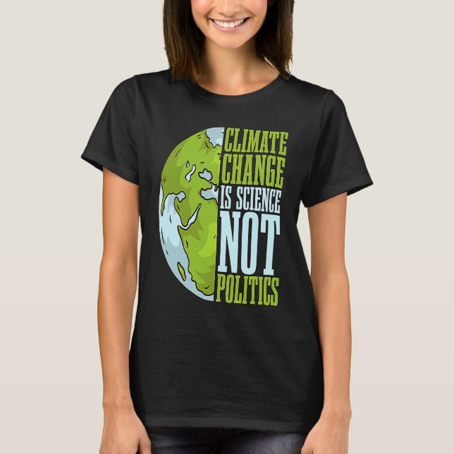 T-shirt Le changement climatique n'est pas une science qui (Devant)