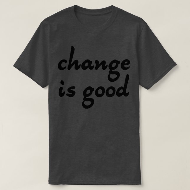 T-shirt Le changement est bon 4 (Design devant)
