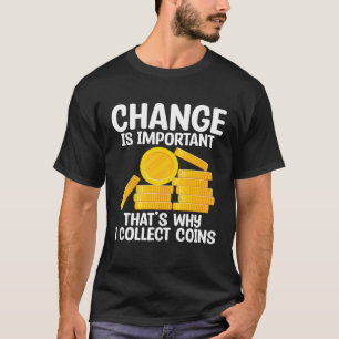 T-shirt Le changement est important C'est pourquoi je coll
