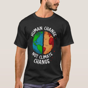 T-shirt Le changement humain et non le changement climatiq