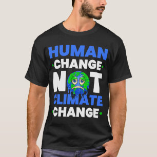 T-shirt Le changement humain et non le changement climatiq