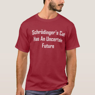 T-shirt Le chat de Schrodinger a un avenir incertain