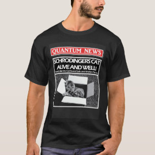 T-shirt Le Chat de Schrödinger est Vivant et en Bonne Sant
