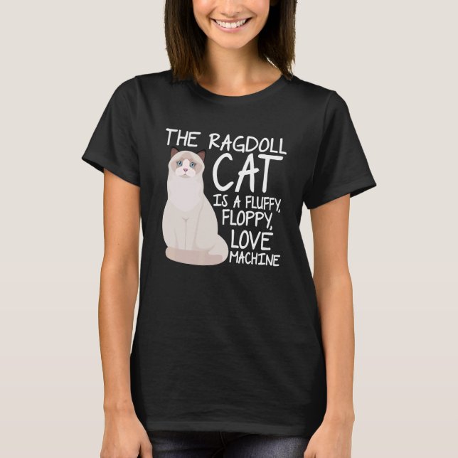 T-shirt Le Chat Ragdoll Est Une Machine D'Amour Floppy Flu (Devant)
